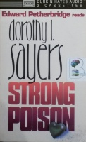 Strong Poison written by Dorothy L Sayers performed by Edward Petherbridge on Cassette (Abridged)